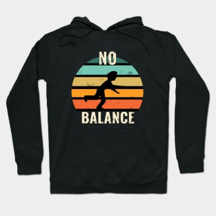 No balance - funny running tshirt retro style Hoodie